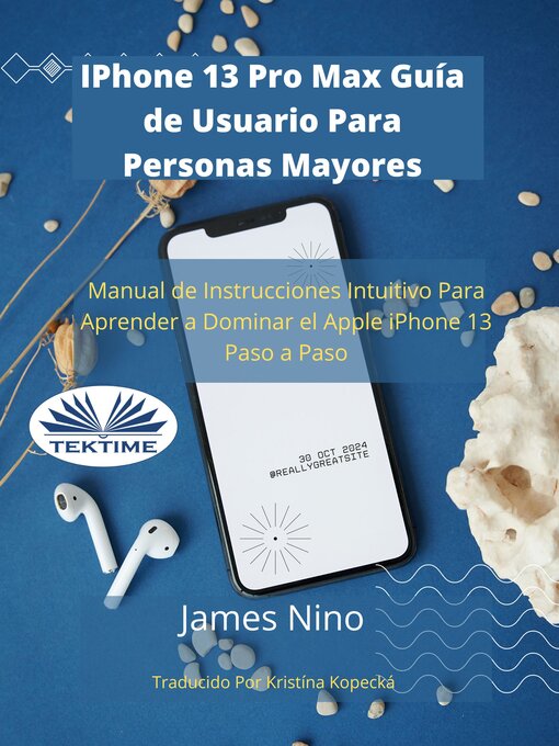 Title details for IPhone 13 Pro Max Guía De Usuario Para Personas Mayores by James Nino - Available